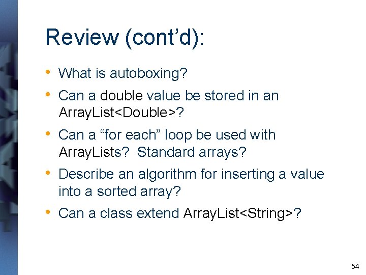 Review (cont’d): • What is autoboxing? • Can a double value be stored in Review (cont’d): • What is autoboxing? • Can a double value be stored in