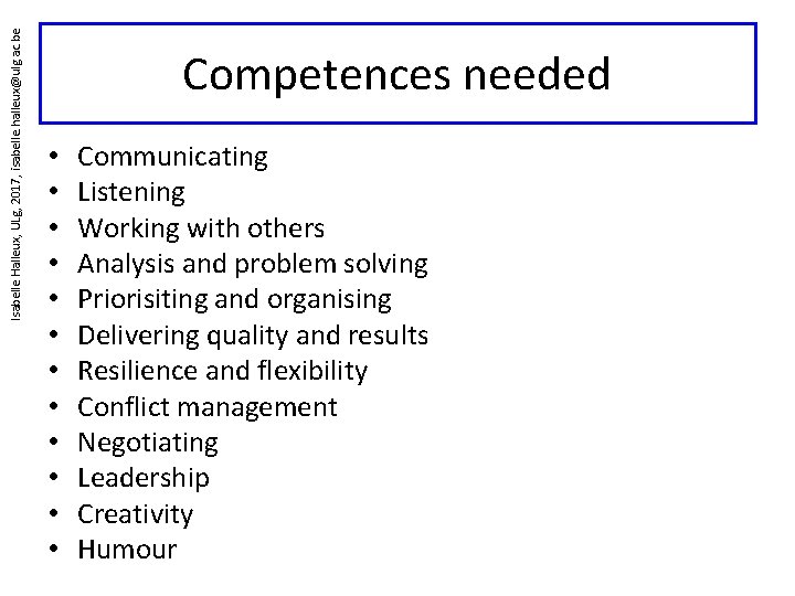 Isabelle Halleux, ULg, 2017, isabelle. halleux@ulg. ac. be Competences needed • • • Communicating