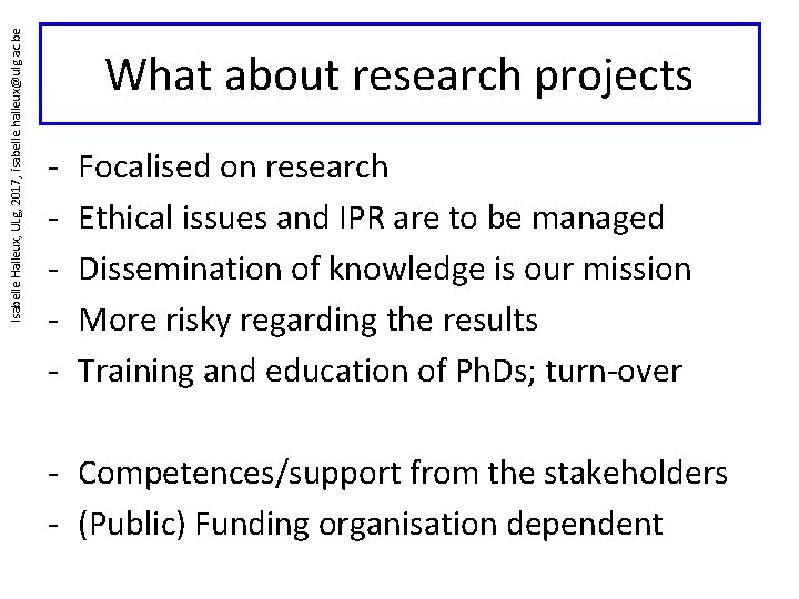 Isabelle Halleux, ULg, 2017, isabelle. halleux@ulg. ac. be What about research projects - Focalised