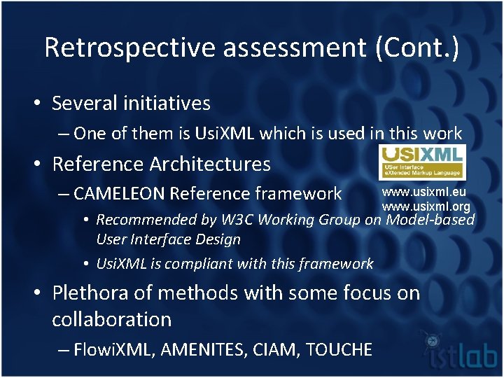 Retrospective assessment (Cont. ) • Several initiatives – One of them is Usi. XML