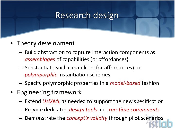 Research design • Theory development – Build abstraction to capture interaction components as assemblages