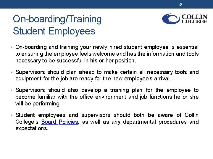 5 On-boarding/Training Student Employees • On-boarding and training your newly hired student employee is