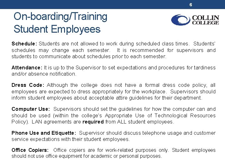 6 On-boarding/Training Student Employees Schedule: Students are not allowed to work during scheduled class