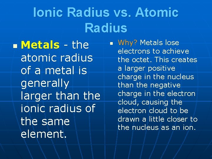 Ionic Radius vs. Atomic Radius n Metals - the atomic radius of a metal