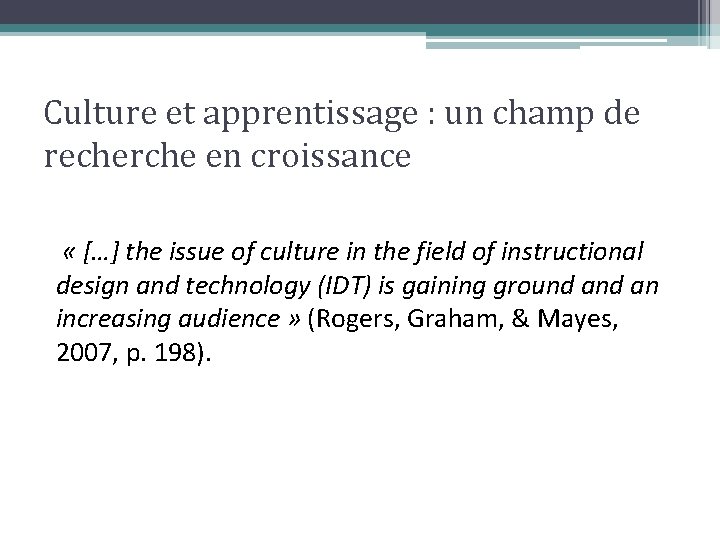 Culture et apprentissage : un champ de recherche en croissance « […] the issue