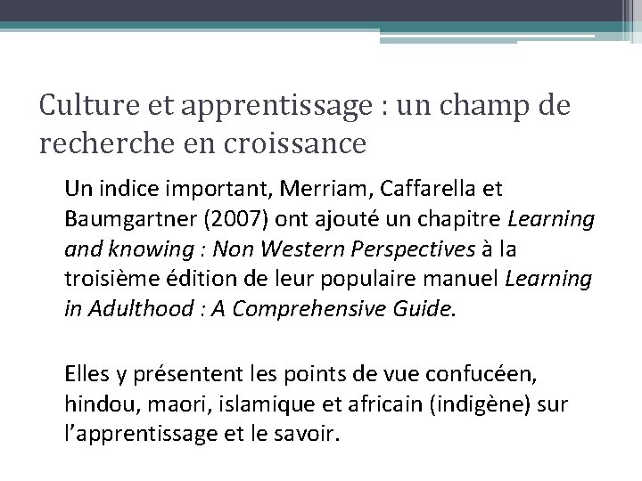 Culture et apprentissage : un champ de recherche en croissance Un indice important, Merriam,