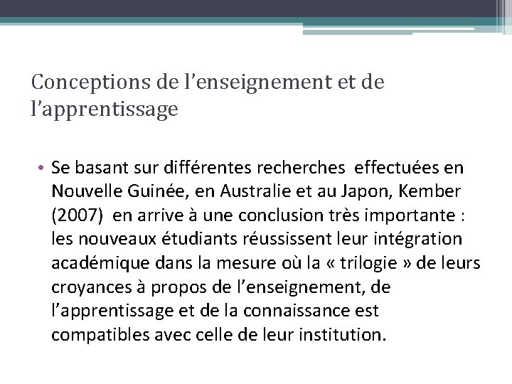 Conceptions de l’enseignement et de l’apprentissage • Se basant sur différentes recherches effectuées en