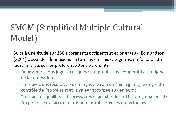 SMCM (Simplified Multiple Cultural Model) Suite à une étude sur 250 apprenants occidentaux et