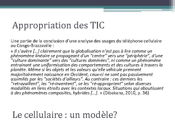 Appropriation des TIC Une partie de la conclusion d’une analyse des usages du téléphone