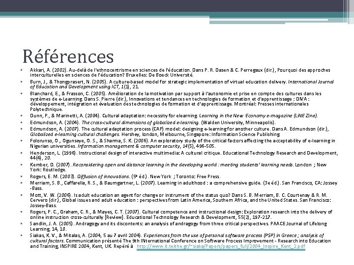 Références • • • • Akkari, A. (2002). Au-delà de l'ethnocentrisme en sciences de