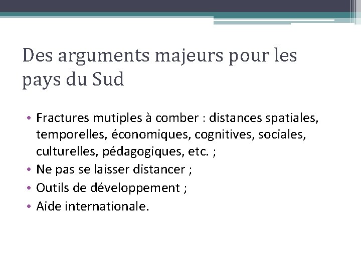 Des arguments majeurs pour les pays du Sud • Fractures mutiples à comber :