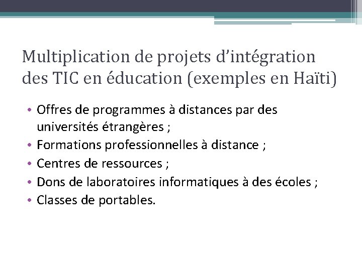 Multiplication de projets d’intégration des TIC en éducation (exemples en Haïti) • Offres de