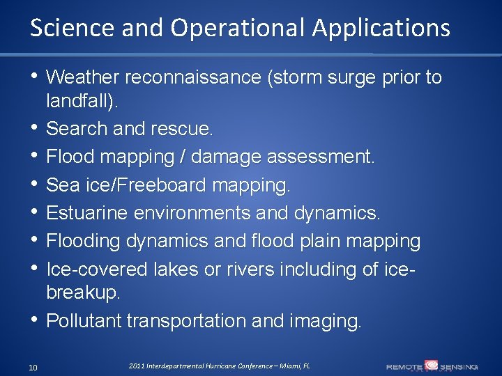 Science and Operational Applications • Weather reconnaissance (storm surge prior to • • 10