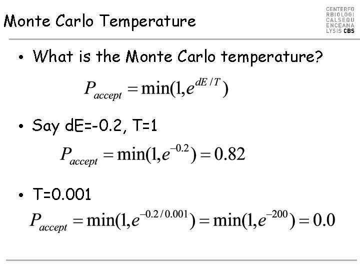 Monte Carlo Temperature • What is the Monte Carlo temperature? • Say d. E=-0. Monte Carlo Temperature • What is the Monte Carlo temperature? • Say d. E=-0.