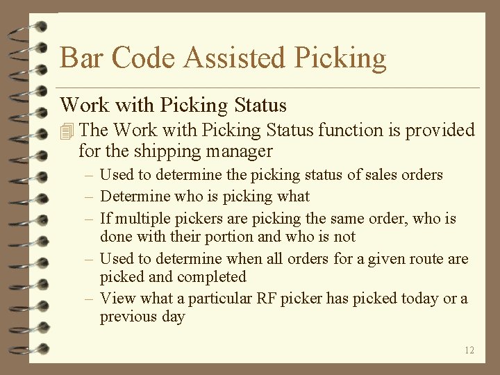 Bar Code Assisted Picking Work with Picking Status 4 The Work with Picking Status