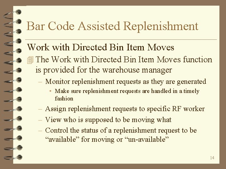 Bar Code Assisted Replenishment Work with Directed Bin Item Moves 4 The Work with