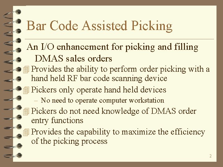 Bar Code Assisted Picking An I/O enhancement for picking and filling DMAS sales orders