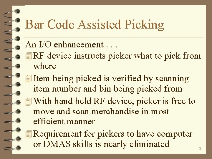 Bar Code Assisted Picking An I/O enhancement. . . 4 RF device instructs picker