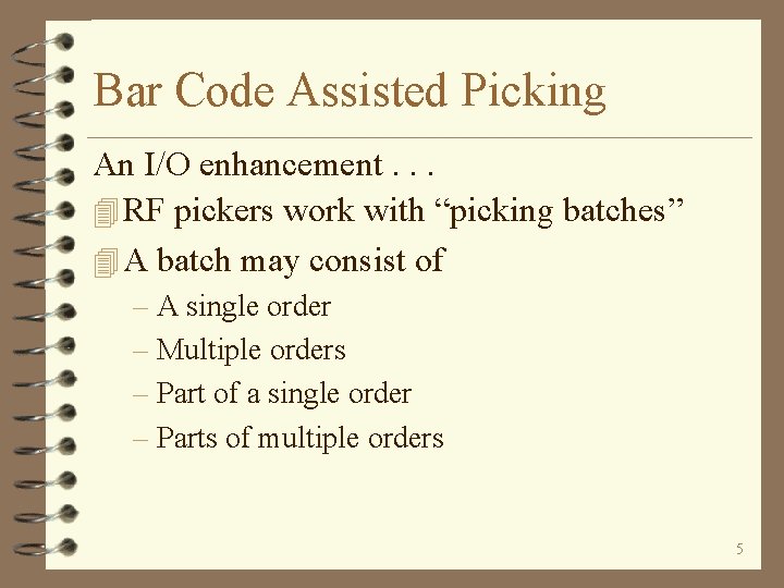 Bar Code Assisted Picking An I/O enhancement. . . 4 RF pickers work with