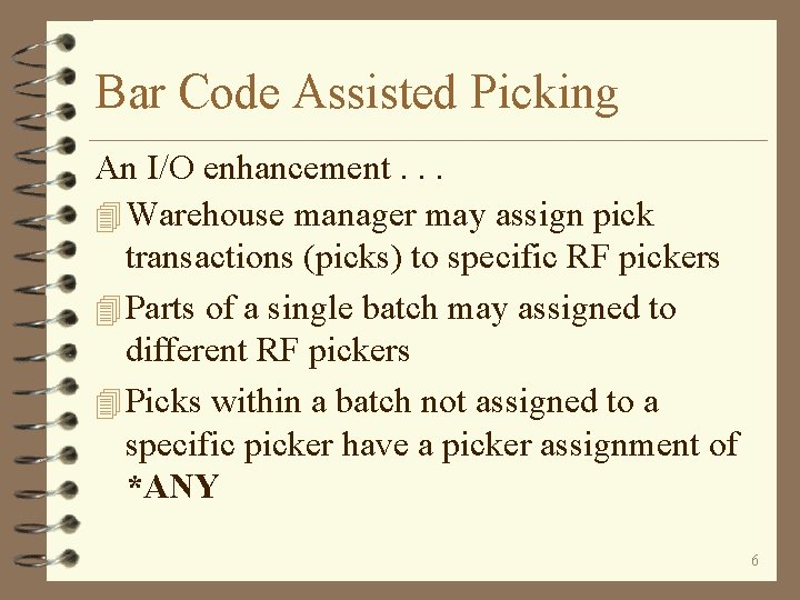 Bar Code Assisted Picking An I/O enhancement. . . 4 Warehouse manager may assign