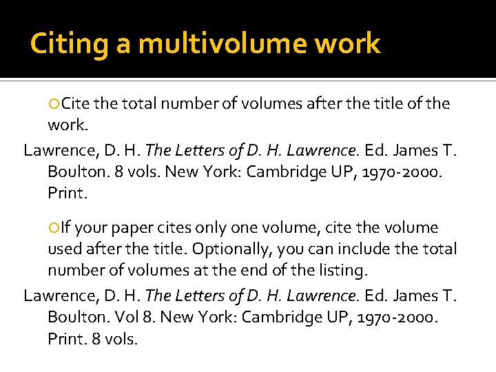 Citing a multivolume work Cite the total number of volumes after the title of