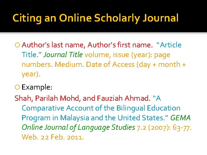 Citing an Online Scholarly Journal Author’s last name, Author’s first name. “Article Title. ”