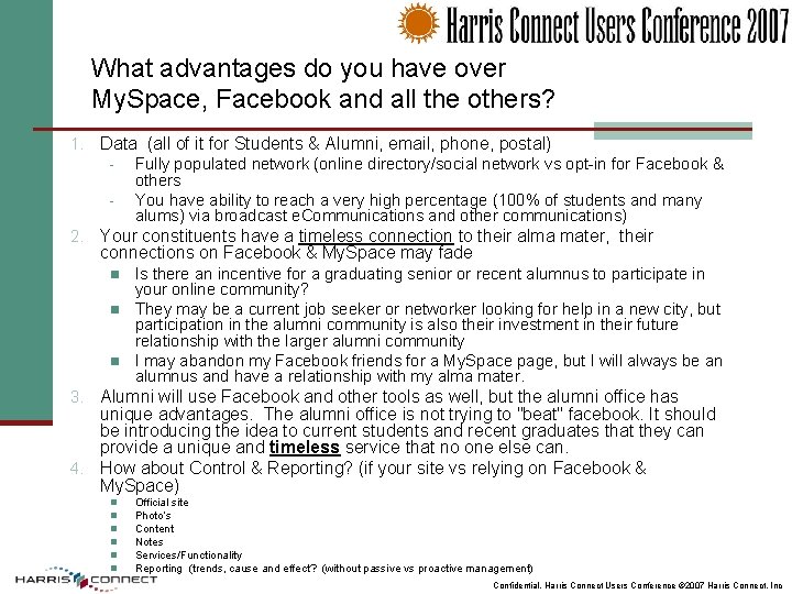 What advantages do you have over My. Space, Facebook and all the others? 1.
