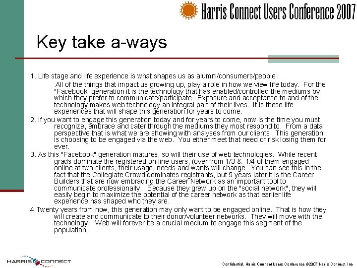 Key take a-ways 1. Life stage and life experience is what shapes us as