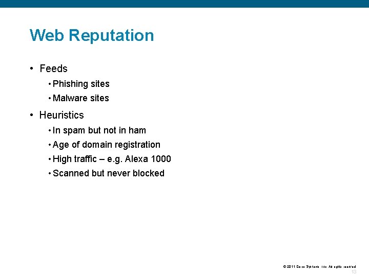 Web Reputation • Feeds • Phishing sites • Malware sites • Heuristics • In