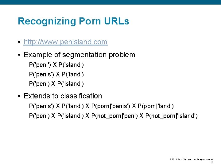 Recognizing Porn URLs • http: //www. penisland. com • Example of segmentation problem P('peni')
