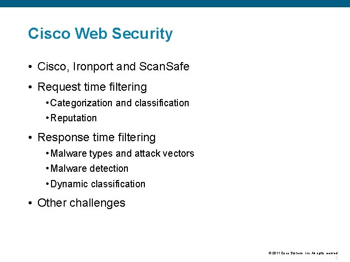 Cisco Web Security • Cisco, Ironport and Scan. Safe • Request time filtering •