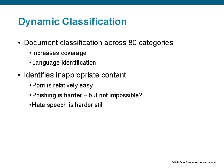 Dynamic Classification • Document classification across 80 categories • Increases coverage • Language identification