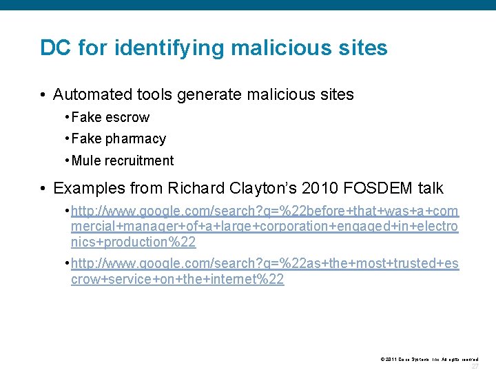 DC for identifying malicious sites • Automated tools generate malicious sites • Fake escrow