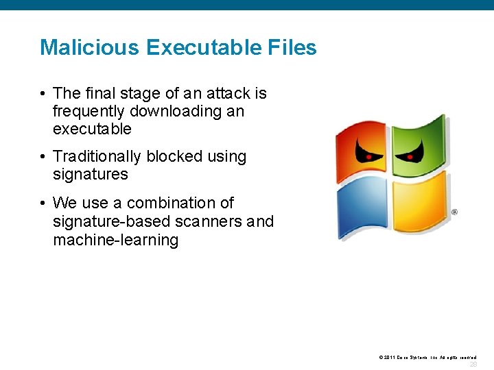 Malicious Executable Files • The final stage of an attack is frequently downloading an