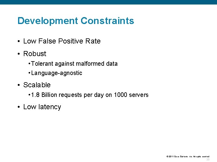 Development Constraints • Low False Positive Rate • Robust • Tolerant against malformed data