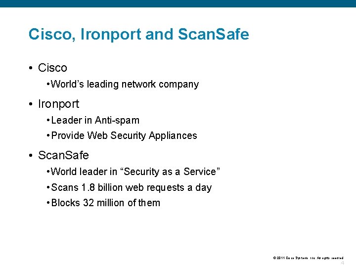Cisco, Ironport and Scan. Safe • Cisco • World’s leading network company • Ironport