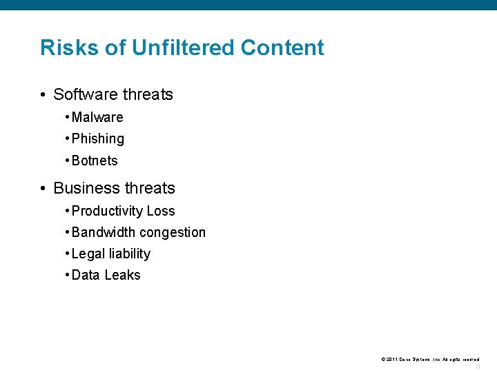 Risks of Unfiltered Content • Software threats • Malware • Phishing • Botnets •
