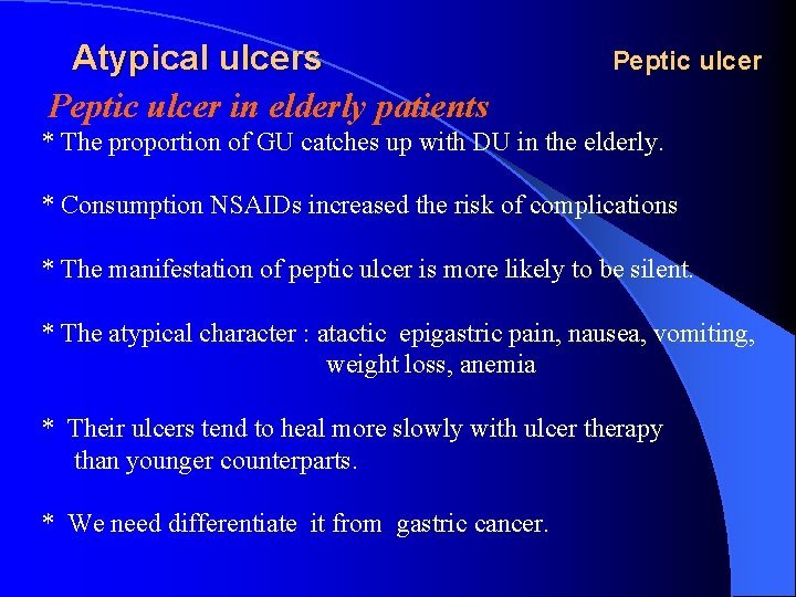 Atypical ulcers Peptic ulcer in elderly patients Peptic ulcer * The proportion of GU
