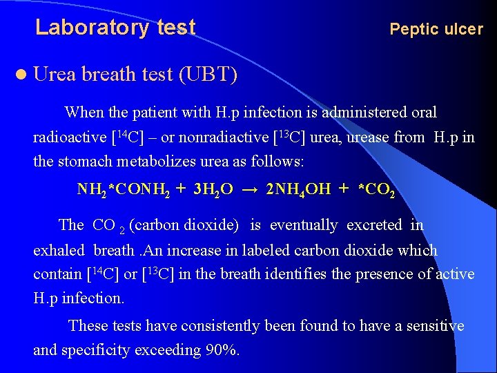 Laboratory test l Urea Peptic ulcer breath test (UBT) When the patient with H.
