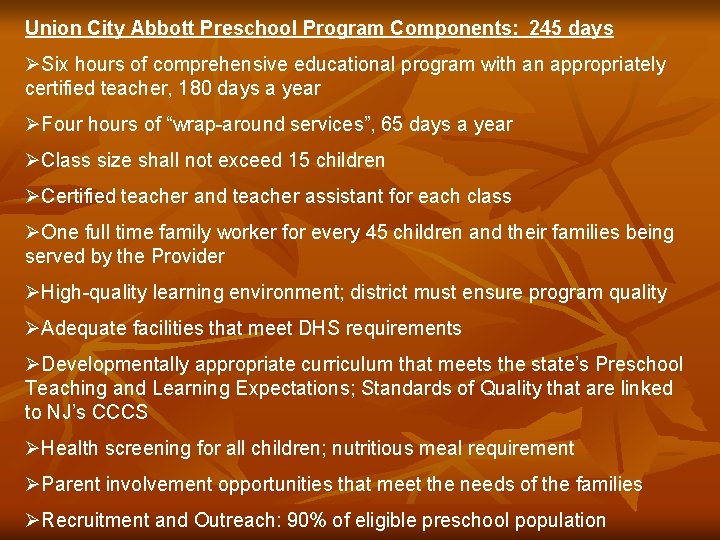 Union City Abbott Preschool Program Components: 245 days ØSix hours of comprehensive educational program