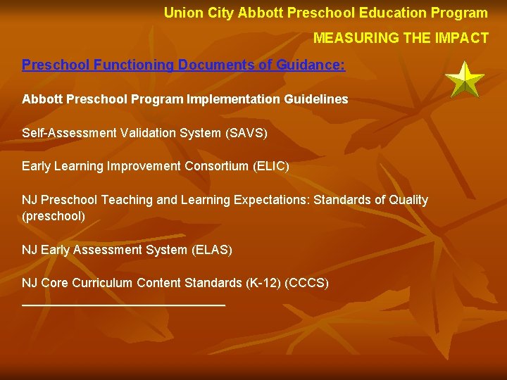 Union City Abbott Preschool Education Program MEASURING THE IMPACT Preschool Functioning Documents of Guidance: