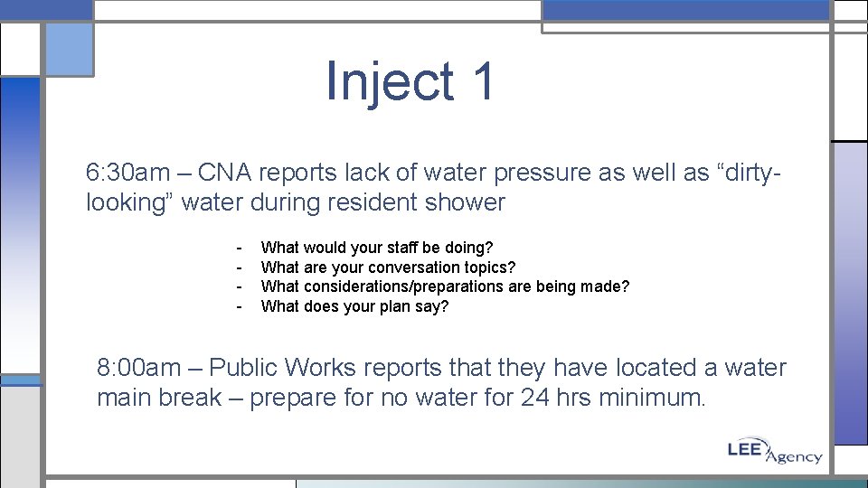 Inject 1 6: 30 am – CNA reports lack of water pressure as well