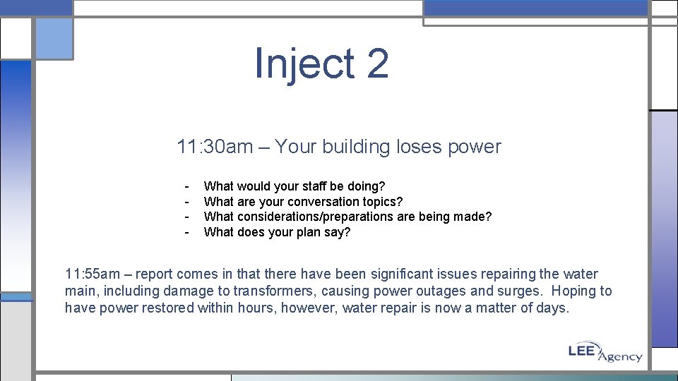 Inject 2 11: 30 am – Your building loses power - What would your