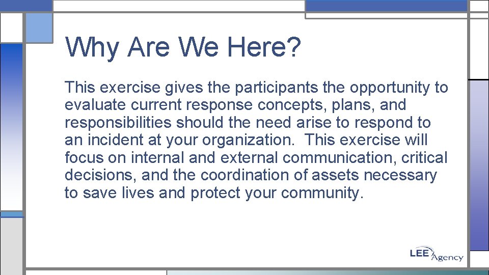 Why Are We Here? This exercise gives the participants the opportunity to evaluate current