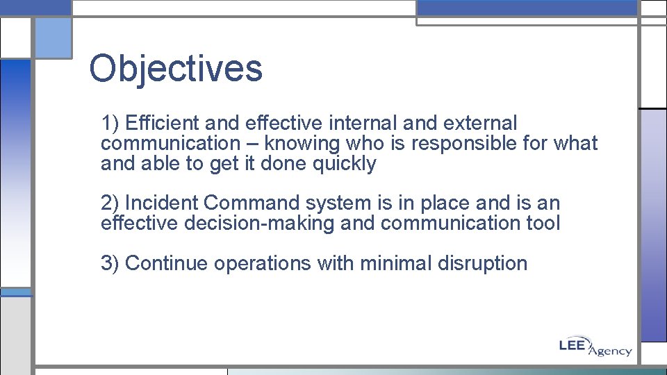 Objectives 1) Efficient and effective internal and external communication – knowing who is responsible