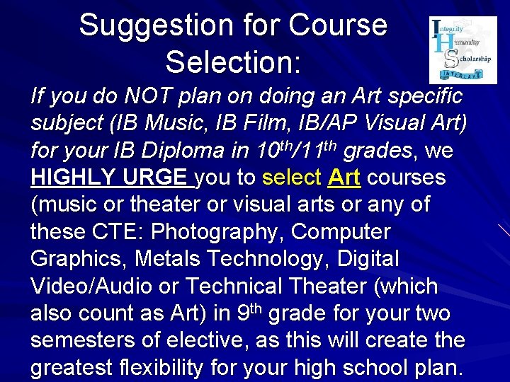 Suggestion for Course Selection: If you do NOT plan on doing an Art specific