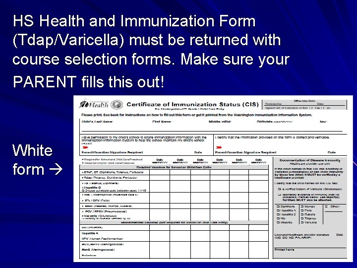 HS Health and Immunization Form (Tdap/Varicella) must be returned with course selection forms. Make