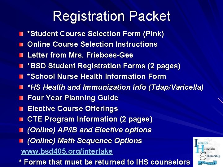 Registration Packet *Student Course Selection Form (Pink) Online Course Selection Instructions Letter from Mrs.