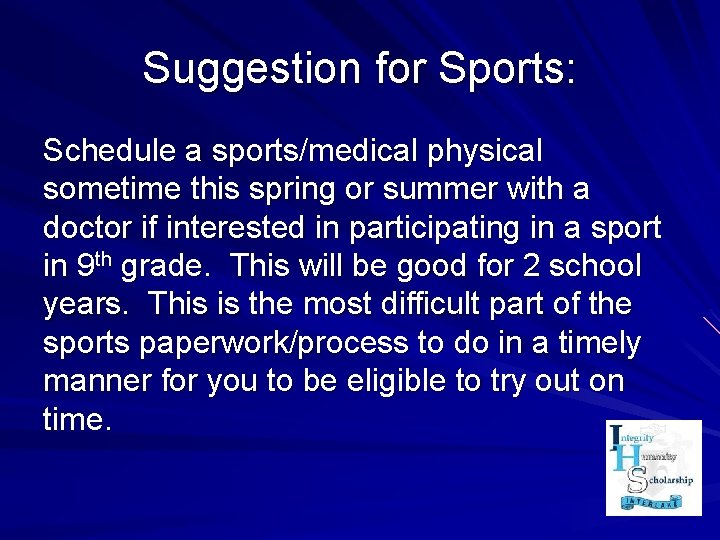 Suggestion for Sports: Schedule a sports/medical physical sometime this spring or summer with a