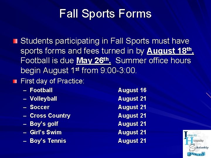 Fall Sports Forms Students participating in Fall Sports must have sports forms and fees